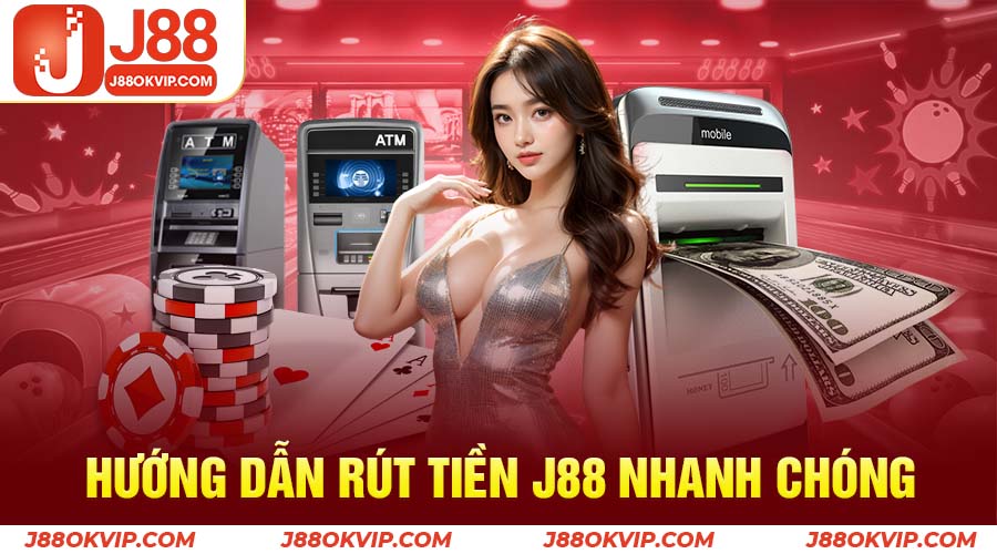 Hướng Dẫn Rút Tiền J88 2 Hướng dẫn rút tiền J88 nhanh chóng