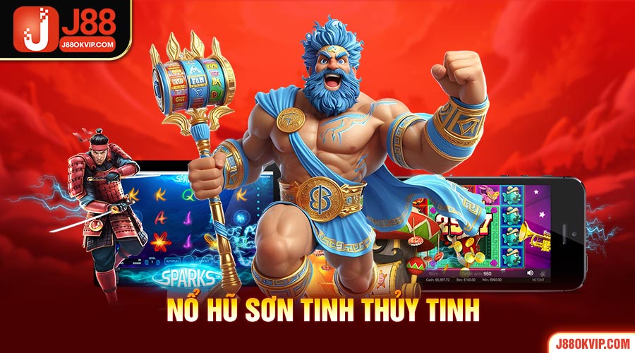 Game Nổ Hũ Sơn Tinh Thủy Tinh 1 Giới thiệu game nổ hũ sơn tinh thủy tinh tại J88